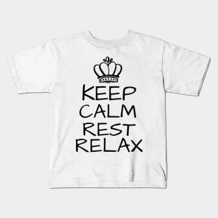 Keep Calm Rest Relax Kids T-Shirt